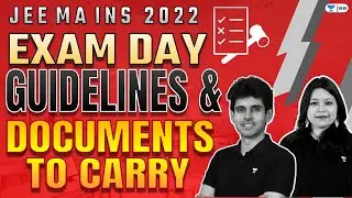 JEE Main 2022: Exam Day Guidelines & Documents to Carry! | Unacademy JEE