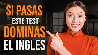 🟠 Si PASAS este Examen, DOMINAS el INGLÉS 📝 | Pon a PRUEBA Tu INGLÉS ✅