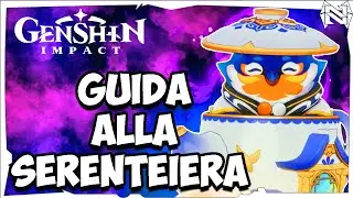 Genshin Impact | Guida alla Serenteiera (sistema casa)
