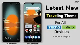 New Traveling Theme For All Tecno and Infinix Devices🔥 | Infinix New Theme