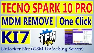Tecno Spark 10 Pro (KI7) MDM Remove By TFM Tool