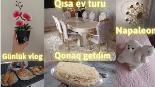 🧿Qisa ev turu||Qonaq getdim||Napaleon tortum||Gunluk vlog||