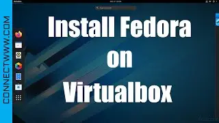 How to install Fedora Workstation On Virtualbox