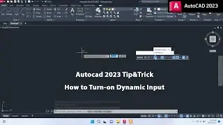 AutoCAD 2023 Tip & Trick EP.9 - How to Turn-on Dynamic Input 