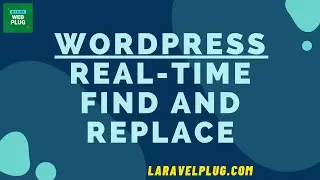 How to Real-Time Find and Replace in WordPress