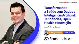 Transformando a Saúde com Dados e IA: Tendências, Open Health e Inovação com Roberto Gaziola.