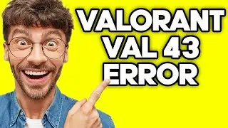 How To Fix Valorant Error Code VAL 43 Error Connecting (2023)