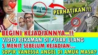 NGERI DETIK2! DI PUTAR ULANG REKAMAN VIDEO SOPIR VANESSA ANGEL, TUBAGUS JODDY AKHIRNYA DI AMUK MASA?