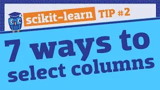 Seven ways to select columns using ColumnTransformer