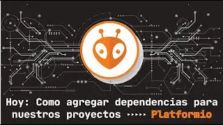 Como agregar librerias externas usando platformio.ini - Definiendo dependencias