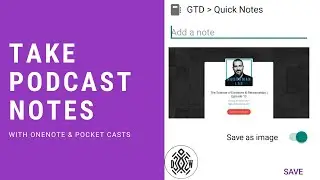 How I Take Podcast Notes Using OneNote & Pocket Casts