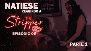 REAGINDO A THE STRIPPER #5 - Parte 1/2