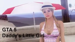 GTA 5 Daddys Little Girl