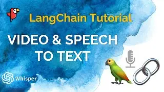 LangChain Example: Convert Video (Speech) To Text & Summarize It Using OpenAI Whisper