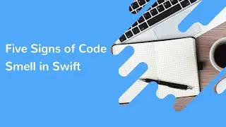 Five Signs of Code Smell in Swift