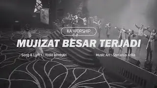 Mujizat Besar Terjadi - KA Worship (Official Lyric Video)