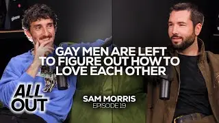 SAM MORRIS: Sex work and sex talk, the want for real intimacy, and men figuring out how to love