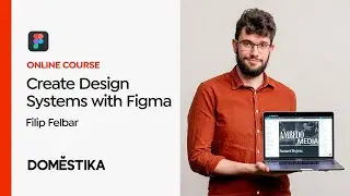 Design Systems for Websites using Figma - Course by Filip Felbar | Domestika English