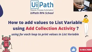 UiPath RPA - What is List variable ? || How to add values to List using Add Collection Activity ?