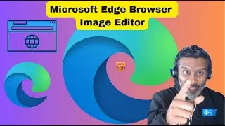MS Edge Browser Image Editing Options