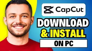 How To Download and Install CapCut On PC (2024) | Easy Tutorial