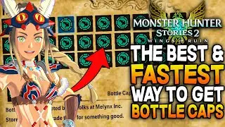 The Best & Fastest Way To Get Bottle Caps In Monster Hunter Stories 2