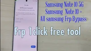 Samsung Note 10 / Note 10 5G / Note 10 Plus Frp Bypass 1 Click With Free Tool
