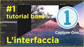 Capture One 12 - Introduction and Interface - Basic Tutorial