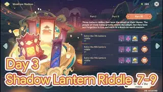 Wondrous Shadows Part 3 All 3 ( 7th - 9th ) Lantern Riddles | Genshin Impact