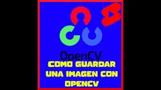 ¿Cómo guardar una imágen con OpenCV? 