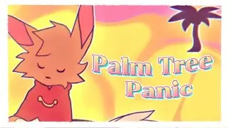 Palm Tree Panic || Original Animation Meme