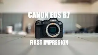 Canon R7 first Impressions