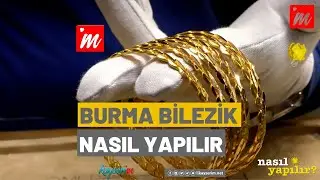 Burma Bilezik Nasıl Yapılır?