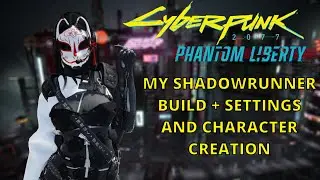 Cyberpunk 2077 - My build, character creation and settings!