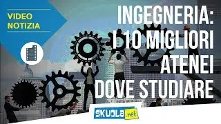 Ingegneria: le 10 migliori università dove studiare