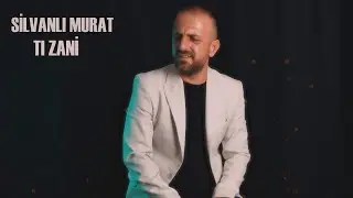Silvanlı Murat - Tı Zani