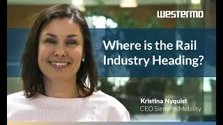 Where is the Rail industry heading? - Kristina Nykvist, Siemens Mobility