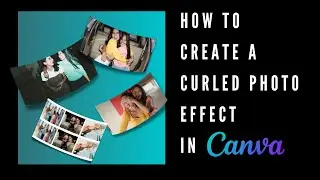 How to Create a Curled Photo Effect in Canva