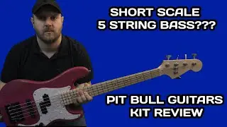 SHORT SCALE 5 String? Pit Bull Guitars Custom Bass Kit Review!