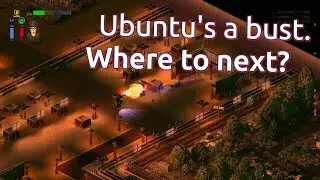 Ubuntu Didn't Work. What's Next?