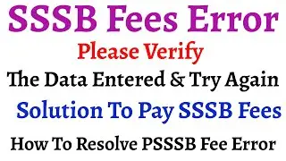 SSSB Fee Error • Please Vertify The Data Entered and Try Again
