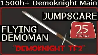 The Unforgiven Glory🔸1500+ Hours Demoknight Main Experience (TF2 Gameplay)