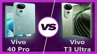 Vivo T3 Ultra vs Vivo V40 Pro Detailed Comparison