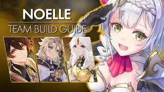 The Most VERSATILE Carry!? Team Building Guide for Noelle! | Genshin Impact