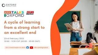Asia Talks with Oxford – A cycle of learning from a strong start to an excellent end