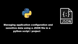Store configuration and sensitive data with JSON file in a python project