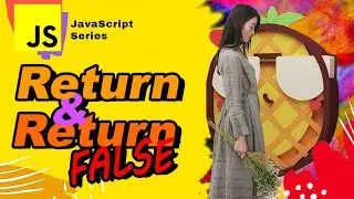 JS #S59 🤔 Difference between Return and Return False in vanilla javascript
