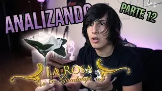 Analizando a La R0SA de GUADALUPE! Parte 12
