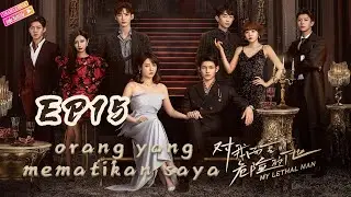 【INDO SUB】orang yang mematikan saya｜EP15（Drama romantis yang menegangkan）Drama Cina💗💗💗