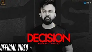 Decision Official Video | Hammy Muzic | Music Nasha | Latest Punjabi Song 2020